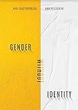 GENDER WITHOUT IDENTITY