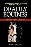 Deadly Equines: The Shocking True Story of Meat-Eating and Murderous Horses