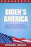 Biden's America: An In-depth Analysis of the Achievements and Challenges of Joe Biden’s Administration since He Became America's President (Biographies of American Political Figures)