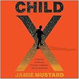 Child X: A Memoir of Slavery, Poverty, Celebrity, and Scientology