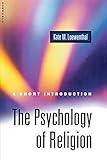 The Psychology of Religion: A Short Introduction (Short Introduction S)
