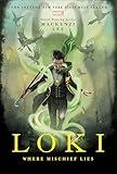 Loki: Where Mischief Lies (Marvel Rebels & Renegades)