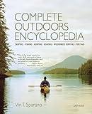 Complete Outdoors Encyclopedia: Camping, Fishing, Hunting, Boating, Wilderness Survival, First Aid