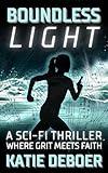 Boundless Light: A Christian Sci-fi Thriller
