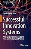 Successful Innovation Systems: A Resource-oriented and Regional Perspective for Policy and Practice (Future of Business and Finance)