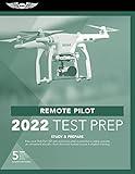 Remote Pilot Test Prep 2022: Study & Prepare: Pass your Part 107 test and know what is essential to safely operate an unmanned aircraft from the most ... in aviation training (ASA Test Prep Series)