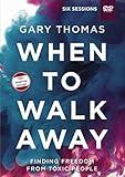 When to Walk Away Video Study: Finding Freedom from Toxic People