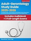 Adult-Gerontology Study Guide 2025-2026: Complete Review + 450 Questions and Detailed Answer Explanations for the Acute Care Nurse Practitioner Exam (3 Full-length Exams)