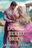 The Duke’s Jilted Bride: A Historical Regency Romance Novel (Regency Second Chances Book 2)
