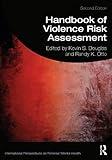 Handbook of Violence Risk Assessment (International Perspectives on Forensic Mental Health)