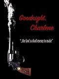 Goodnight, Charlene