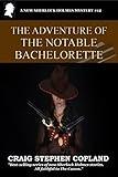 The Adventure of the Notable Bachelorette: A New Sherlock Holmes Mystery (New Sherlock Holmes Mysteries Book 12)