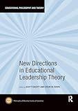 New Directions in Educational Leadership Theory (Educational Philosophy and Theory)