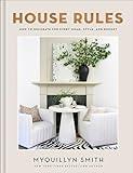 House Rules: How to Decorate for Every Home, Style, and Budget (Cozy Minimalist Guide to Decorating, Beautiful Wedding Gift and House Warming Gift)