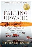 Falling Upward, Revised and Updated: A Spirituality for the Two Halves of Life