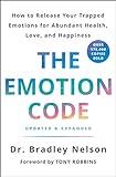 The Emotion Code: How to Release Your Trapped Emotions for Abundant Health, Love, and Happiness (Updated and Expanded Edition)