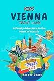 Vienna Travel Guide for Kids: A Family Adventure to the Heart of Austria (GlobeTrekkerKids)