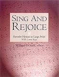 Sing and Rejoice: Favorite Hymns in Large Print (Favourite Hymns in Large Print with Lower Keys)