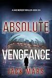 Absolute Vengeance (A Jake Mercer Political Thriller—Book 6)