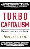 Turbo-Capitalism: Winners and Losers in the Global Economy