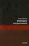 Physics: A Very Short Introduction (Very Short Introductions)