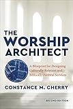 The Worship Architect: A Blueprint for Designing Culturally Relevant and Biblically Faithful Services