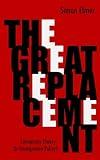 The Great Replacement: Conspiracy Theory or Immigration Policy?
