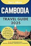 CAMBODIA Travel Guide 2025: For Solo Tourist, Families, Seniors, Couples to Explore Top Beaches, Wildlife, Cuisine And Attractive Monuments with an ... & Checklist. (Easy-Peasy Pocket Travel Guide)