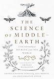The Science of Middle-earth: A New Understanding of Tolkien and His World