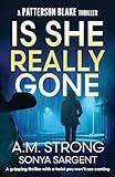 Is She Really Gone (Patterson Blake FBI Mystery Thrillers)