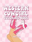 Western Cowgirl Coloring Book: Western Coloring Book for Adults Coloring Book Western Theme Fun & Retro Illustrations for Relaxation and Stress Relief