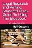 Legal Research and Writing: Student's Quick Guide To Using The Bluebook: An Introduction