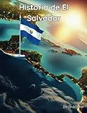 Historia de El Salvador: Un libro educativo para colorear sobre el país El Salvador (Spanish Language History Books) (Spanish Edition)