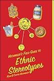 Hechinger's Field Guide to Ethnic Stereotypes
