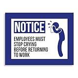 Super Funny, Easy Remove 3x4in Employee Notice Magnet. Employees Must Stop Crying Before Returning to Work Hilarious Fake Business Sign Magnetic Decal. Add Humor to Office Breakrooms, Cubicles, Desks!