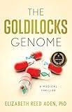 The Goldilocks Genome: A Medical Thriller