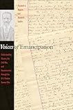 Voices of Emancipation: Understanding Slavery, the Civil War, and Reconstruction through the U.S. Pension Bureau Files