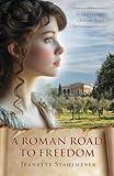 A Roman Road to Freedom: A First Century Christian Novel