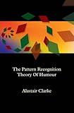 Pattern Recognition Theory of Humour (First Edition): An Outline