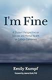 I'm Fine: A Student Perspective on Suicide and Mental Health on College Campuses