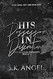 His Possession In Discretion: A Billionaire Workplace Romance (The Discretion Dynasty Russel/Newman Family Trilogy Book 1)