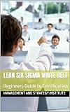 Lean Six Sigma White Belt: Beginners Guide to Certification
