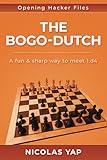 The Bogo-Dutch: A fun & dynamic way to meet 1.d4 (Opening Hacker Files)