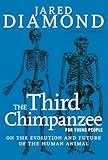 The Third Chimpanzee for Young People: On the Evolution and Future of the Human Animal (For Young People Series)