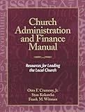 Church Administration and Finance Manual: Resources for Leading the Local Church