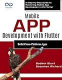 Mobile App Development with Flutter Build CrossPlatform Apps : A Step-by-Step Guide to Mastering Mobile App Development with Flutter