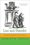 Law and Disorder: Absurdly Funny Moments from the Courts