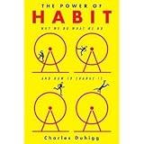 The Power of Habit: Why We Do What We Do in Life and Business