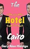 The Hotel Cairo (Autumn of My Discontent)