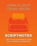 Scriptnotes: A Book About Screenwriting and Things That Are Interesting to Screenwriters